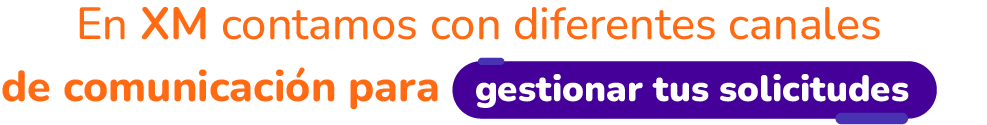 En XM contamos con diferentes canales de comunicación para gestionar tus solicitudes