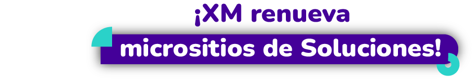 ¡XM renueva micrositios de Soluciones! 