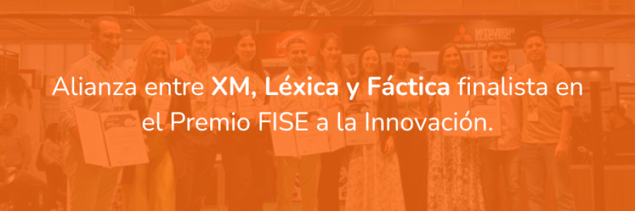 Alianza entre XM, Léxica y Fáctica finalista en el Premio FISE a la Innovación