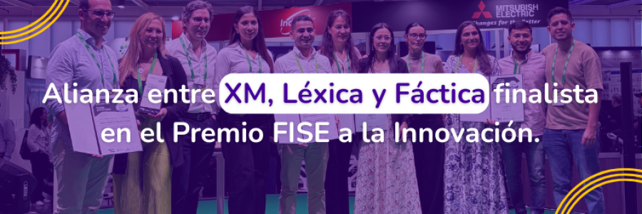 Alianza entre XM, Léxica y Fáctica finalista en el Premio FISE a la Innovación.
